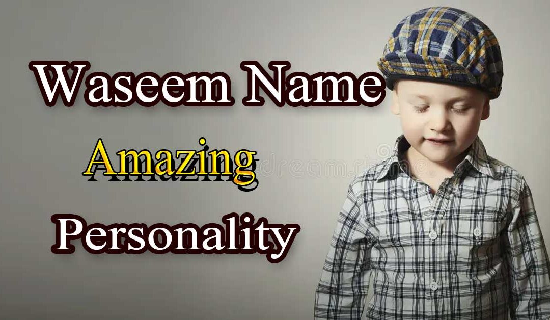 Waseem Name Amazing Personality