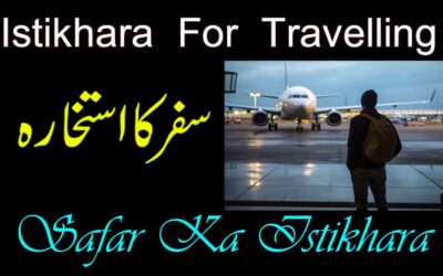 Safar Ka Istikhara | Istikhara For Travelling